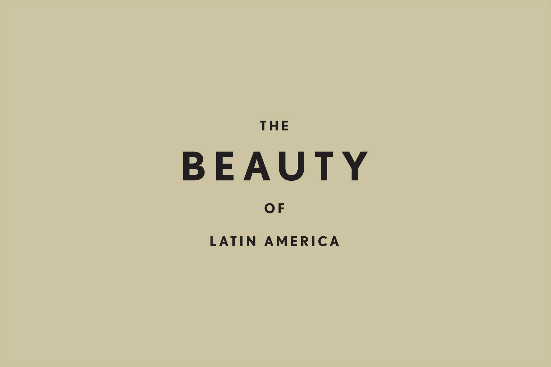 The Beauty of Latin America